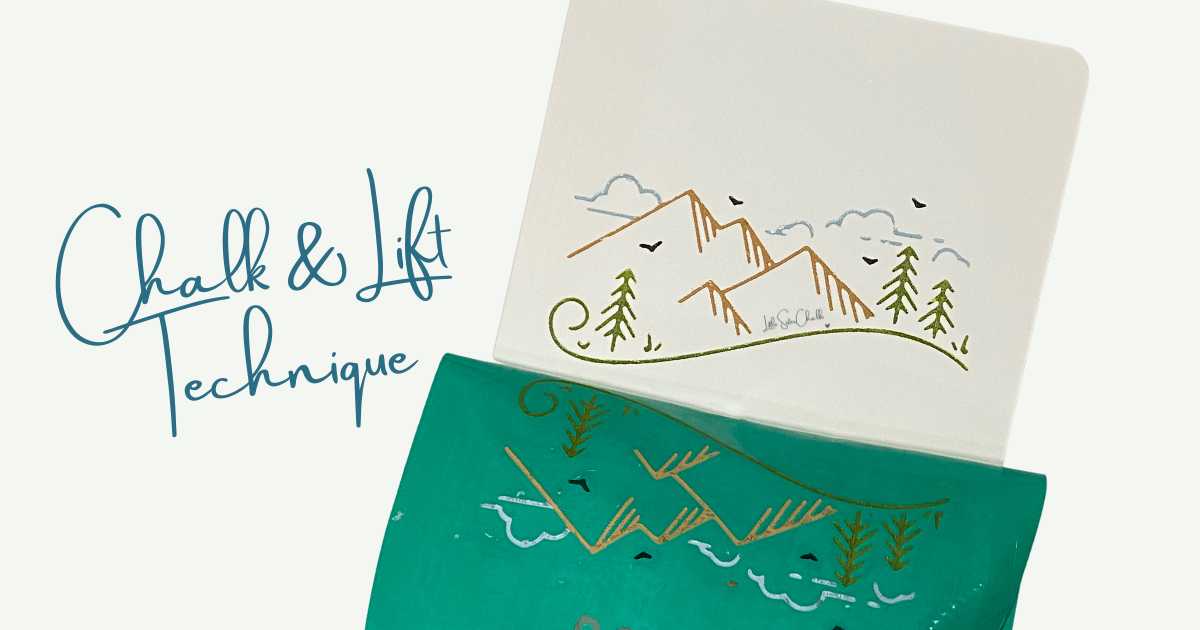 Picture of a partially chalked stencil design with the stencil pulled part way up revealng mountains, clouds and trees with the words "Chalk & Lift Technique" for the blog post Why you Should Use the Chalk and Lift Technique