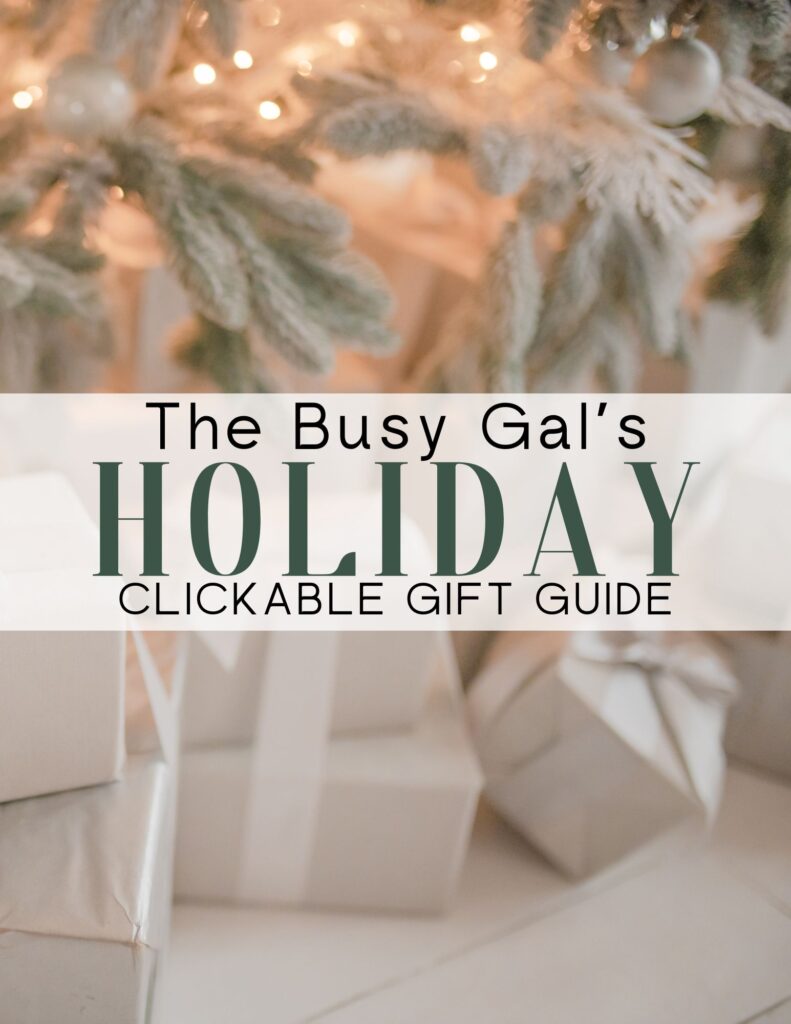 Presents wrapped in white under a tree with the words "The Busy Gal's Holiday Clickable Gift Guide" for the blog post "Grab This Gift Guide for Holiday Shopping the Easy Way".