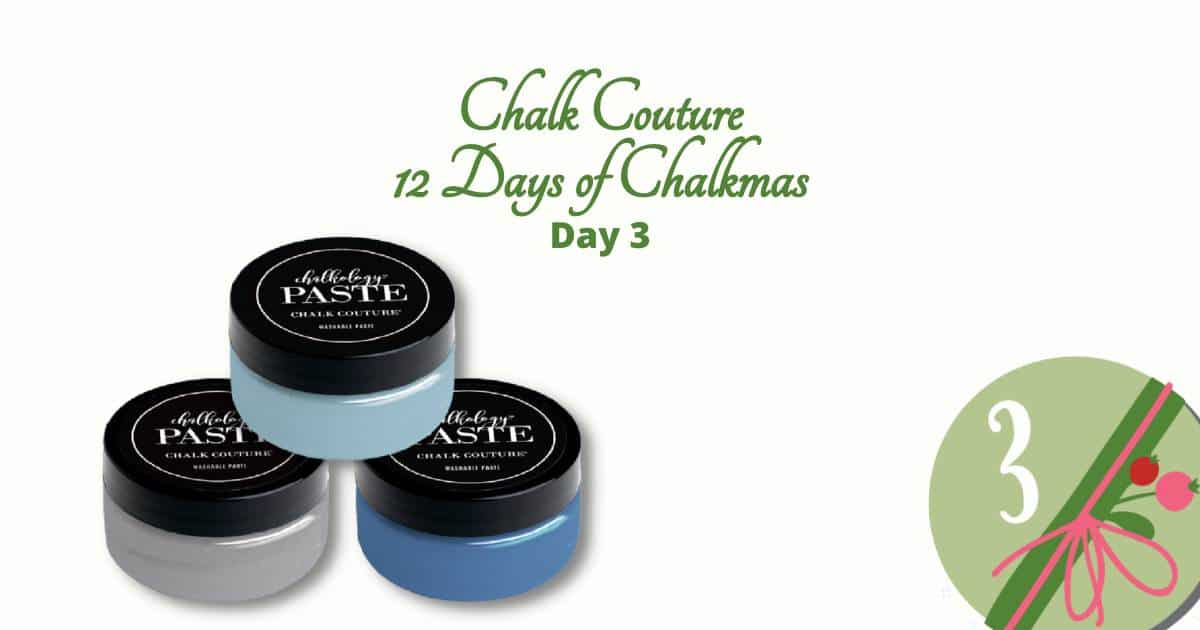 Three Chalkology Paste jars in Ocean Mist, Colonial Blue and Shimmer Silver with the words Chalk Couture 12 Days of Chalkmas Day 3 with a green circle in the bottom right corner with the number 3 for the blog "3rd Day of Chalkmas".