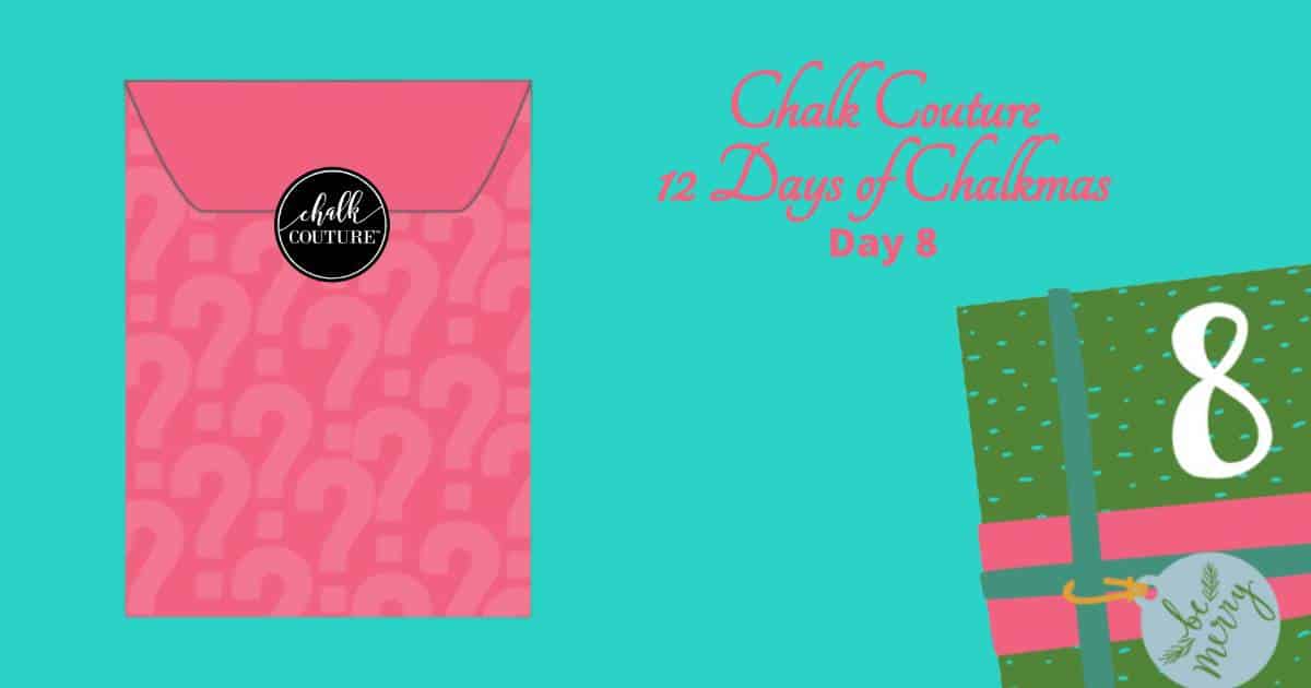 A pink envelope covered in question marks with a Chalk Couture label flanked by the words "Chalk Couture 12 Days of Chalkmas Day 8" and a green present with the number 8 for the blog "8th Day of Chalkmas".