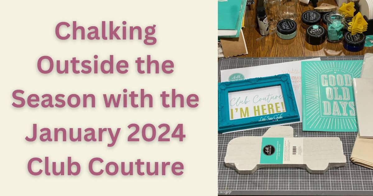 A picture of supplies including Chalk Couture Club Couture, a Chalk Couture truck surface, a chalkable shape and a variety of Chalk Couture Chalkology Paste jars for the blog post "Chalking Outside the Season with the January 2024 Club Couture".