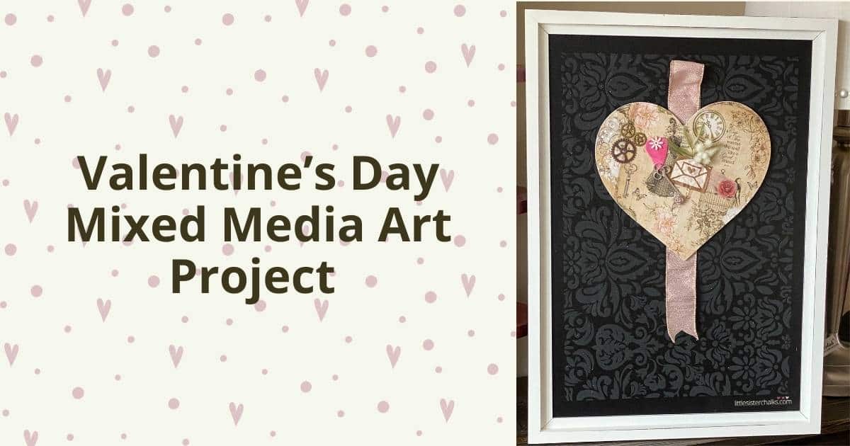 On the right is a photo of a mixed media art project including a heart that is decoupaged and embellished, pink and gold ribbon and a damask pattern stenciled on a framed chalkboard surface with the words "Valentine's Day Mixed Media Art Project".